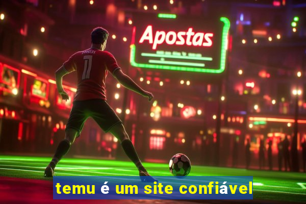 temu é um site confiável